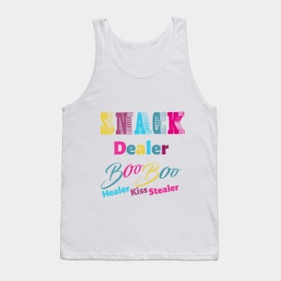 snack dealer boo boo healer kiss slealer Tank Top